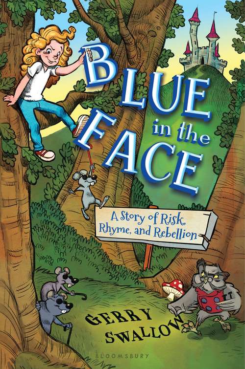 Book cover of Blue in the Face: A Story Of Risk, Rhyme, And Rebellion (Magnificent Tales of Misadventure)