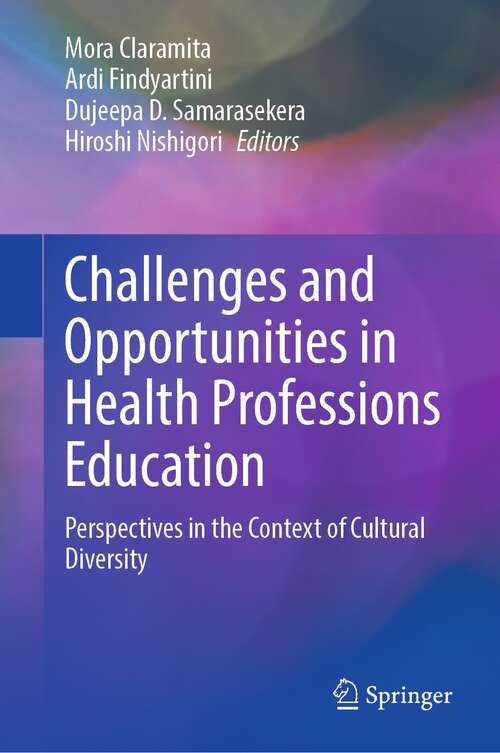 Book cover of Challenges and Opportunities in Health Professions Education: Perspectives in the Context of Cultural Diversity (1st ed. 2022)