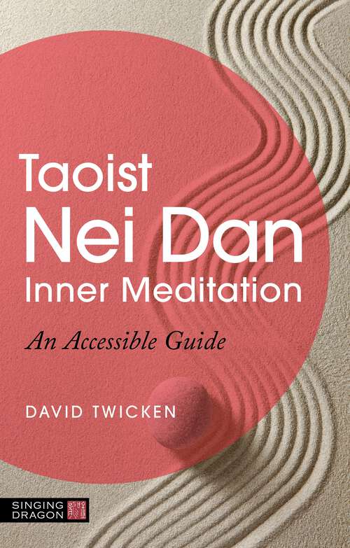 Book cover of Taoist Nei Dan Inner Meditation: An Accessible Guide