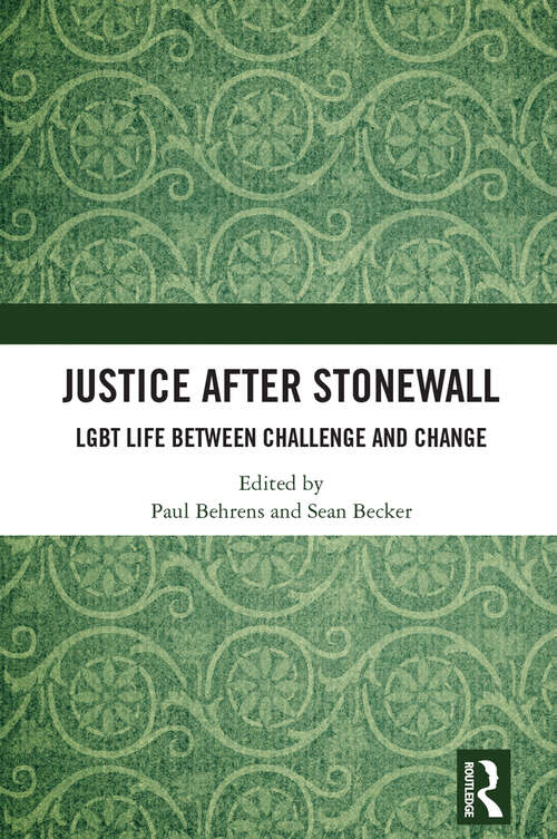 Book cover of Justice After Stonewall: LGBT Life Between Challenge and Change