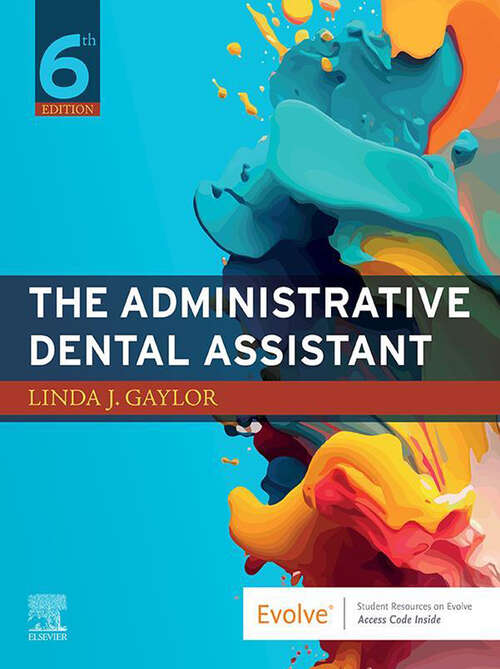 Book cover of The Administrative Dental Assistant - E-Book: The Administrative Dental Assistant - E-Book