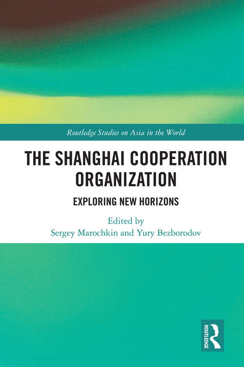 Book cover of The Shanghai Cooperation Organization: Exploring New Horizons (Routledge Studies on Asia in the World)