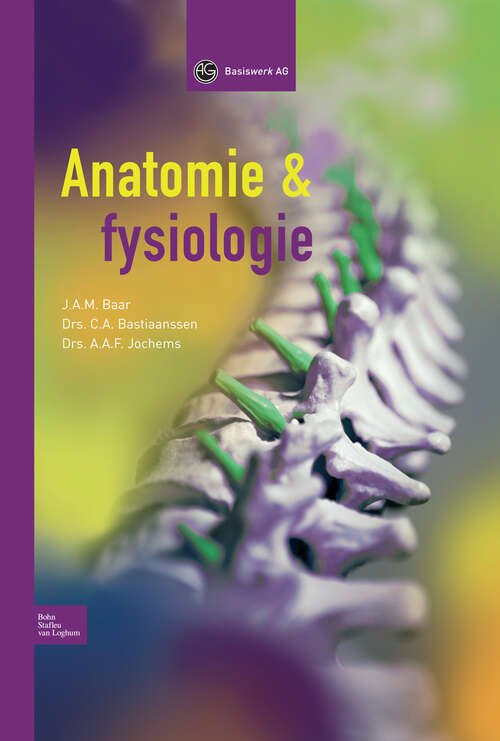 Book cover of Anatomie & fysiologie: Voor assisterenden in de gezondheidszorg (3rd ed. 2013) (Basiswerk AG)