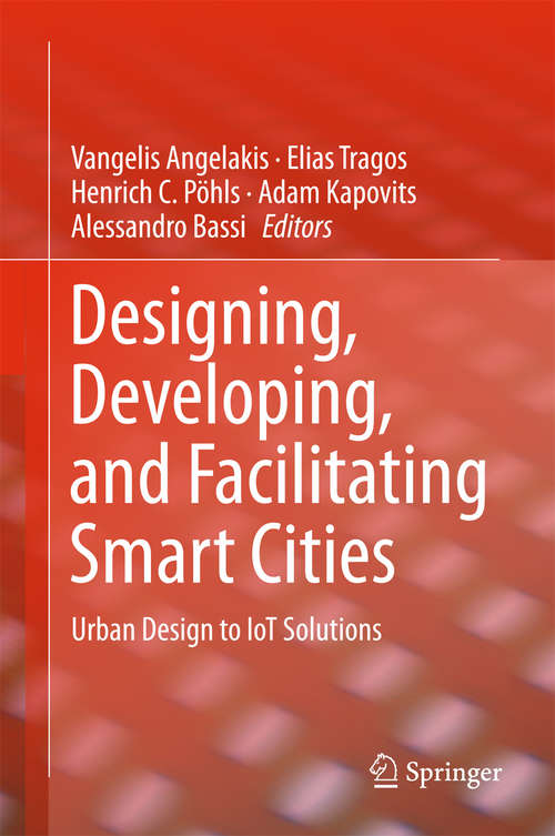 Book cover of Designing, Developing, and Facilitating Smart Cities: Urban Design to IoT Solutions