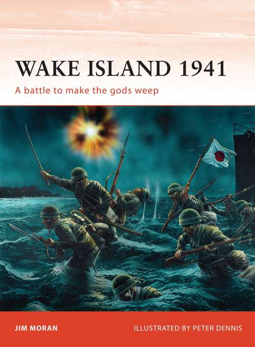 Book cover of Wake Island 1941: A battle to make the gods weep (Campaign #144)