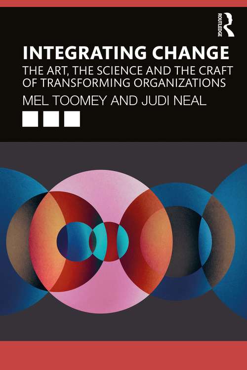 Book cover of Integrating Change: The Art, the Science and the Craft of Transforming Organizations