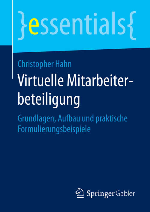Book cover of Virtuelle Mitarbeiterbeteiligung: Grundlagen, Aufbau und praktische Formulierungsbeispiele (1. Aufl. 2016) (essentials)