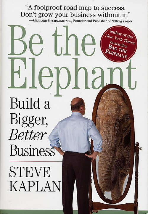 Book cover of Be the Elephant: Build a Bigger, Better Business