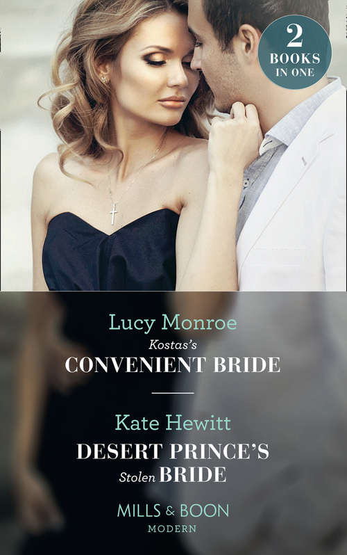 Book cover of Kostas's Convenient Bride: Kostas's Convenient Bride / Desert Prince's Stolen Bride (conveniently Wed!) (ePub edition) (Mills And Boon Modern Ser. #3)