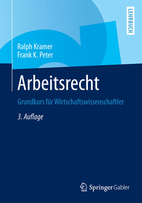 Book cover of Arbeitsrecht: Grundkurs für Wirtschaftswissenschaftler (3., aktualisierte Aufl. 2014)