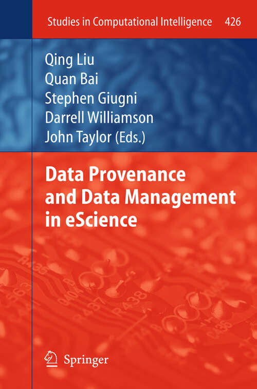 Book cover of Data Provenance and Data Management in eScience (2013) (Studies in Computational Intelligence #426)