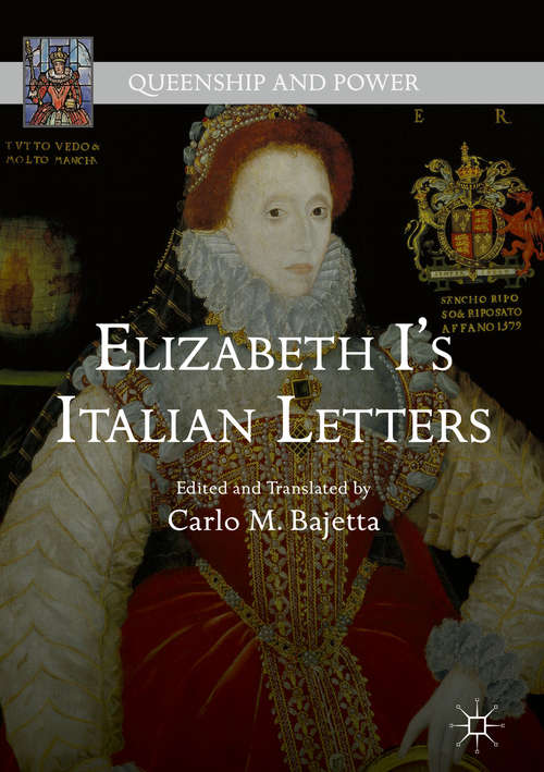 Book cover of Elizabeth I's Italian Letters (1st ed. 2017) (Queenship and Power)