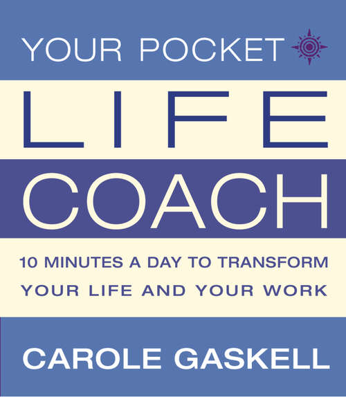 Book cover of Your Pocket Life-Coach: 10 Minutes A Day To Transform Your Life And Your Work (ePub edition)