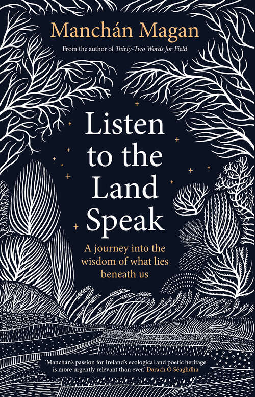 Book cover of Listen to the Land Speak: A Journey into the Wisdom of What Lies Beneath Us