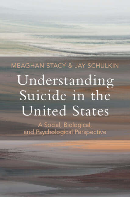 Book cover of Understanding Suicide in the United States: A Social, Biological, And Psychological Perspective