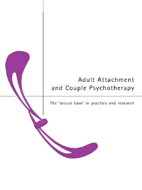 Book cover of Adult Attachment and Couple Psychotherapy: The 'Secure Base' in Practice and Research