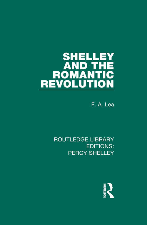 Book cover of Shelley and the Romantic Revolution (RLE: Percy Shelley #3)