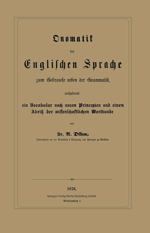 Book cover of Onomatik der Englischen Sprache zum Gebrauche neben der Grammatik, enthaltend ein Vocabular nach neuen Principien und einen Abriß der wissenschaftlichen Wortkunde (1. Aufl. 1876)