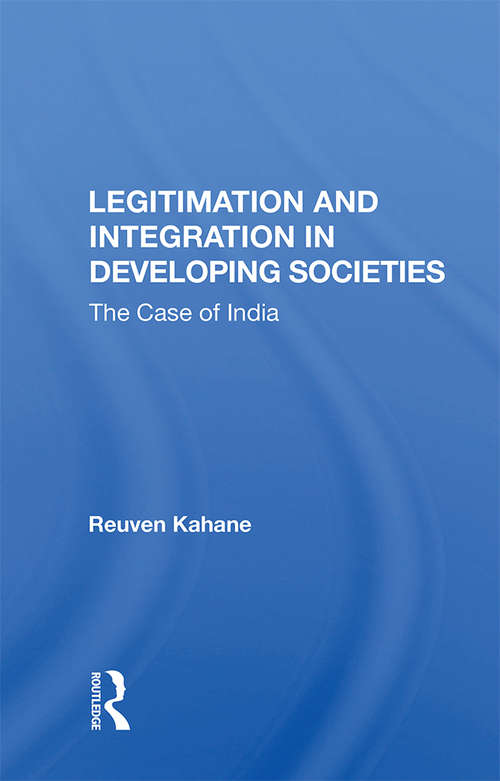 Book cover of Legitimation And Integration In Developing Societies: The Case Of India