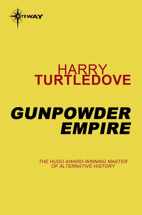 Book cover of Gunpowder Empire: A Novel Of Crosstime Traffic (Crosstime Traffic #1)
