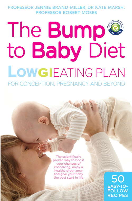 Book cover of The Bump to Baby Diet: Low GI Eating Plan for a Healthy Pregnancy (The Low GI Diet)