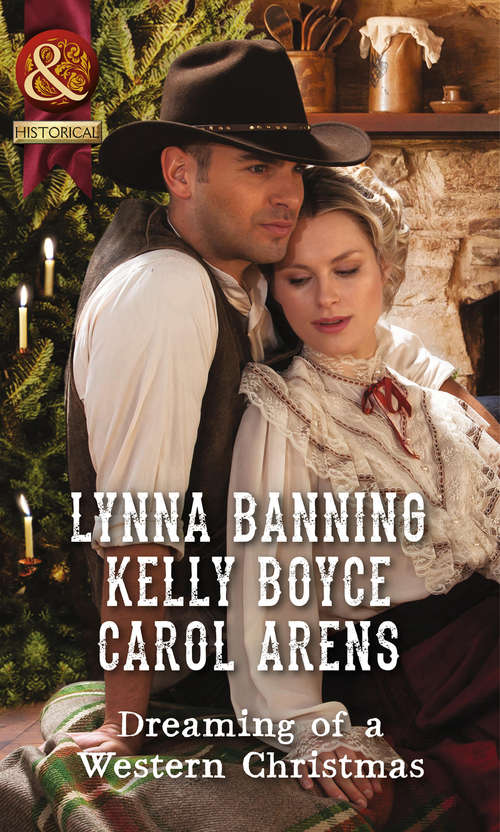 Book cover of Dreaming Of A Western Christmas: His Christmas Belle / The Cowboy Of Christmas Past / Snowbound With The Cowboy (ePub edition) (Mills And Boon Historical Ser.)