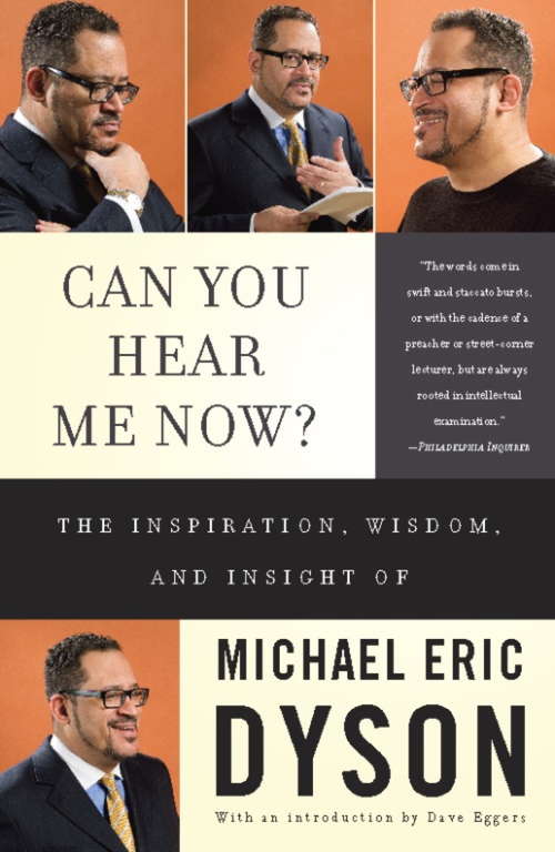 Book cover of Can You Hear Me Now?: The Inspiration, Wisdom, and Insight of Michael Eric Dyson (4)