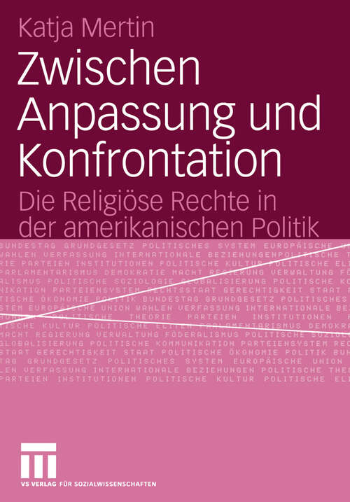 Book cover of Zwischen Anpassung und Konfrontation: Die Religiöse Rechte in der amerikanischen Politik (2004)