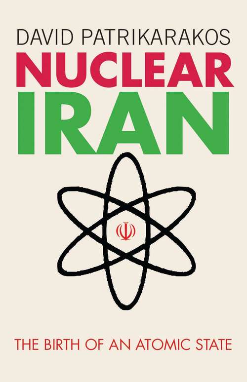 Book cover of Nuclear Iran: The Birth of an Atomic State