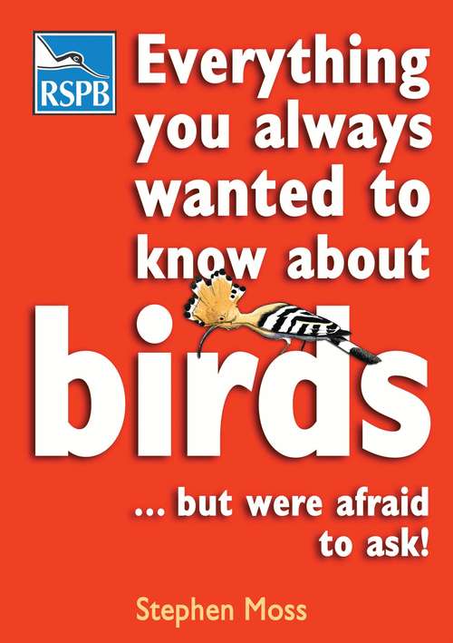 Book cover of Everything You Always Wanted To Know About Birds . . . But Were Afraid To Ask