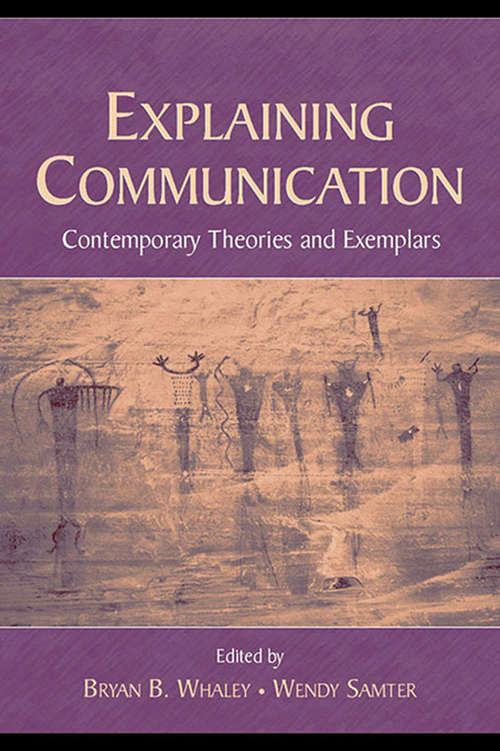 Book cover of Explaining Communication: Contemporary Theories and Exemplars