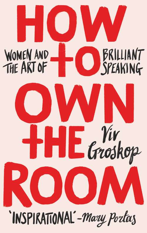 Book cover of How to Own the Room: Women and the Art of Brilliant Speaking