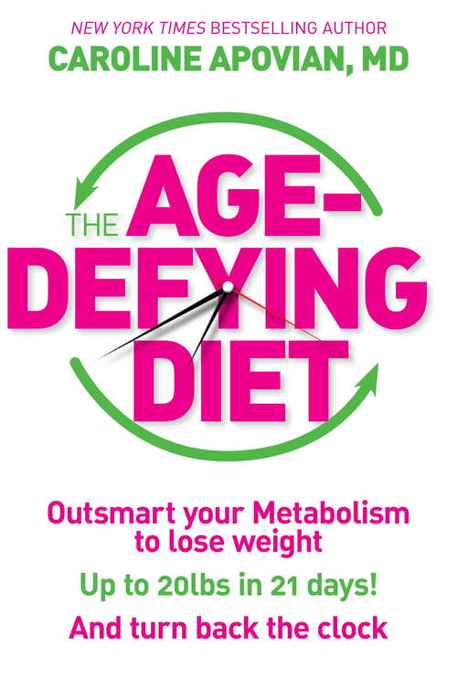 Book cover of The Age-Defying Diet: Outsmart Your Metabolism To Lose Weight--up To 20 Pounds In 21 Days!--and Turn Back The Clock