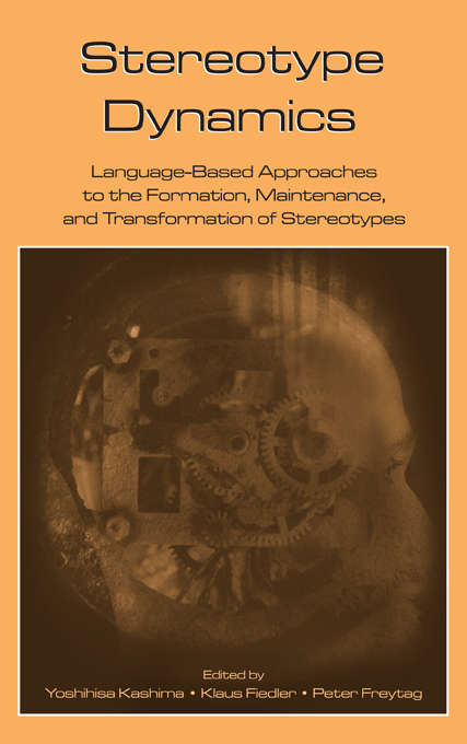 Book cover of Stereotype Dynamics: Language-Based Approaches to the Formation, Maintenance, and Transformation of Stereotypes