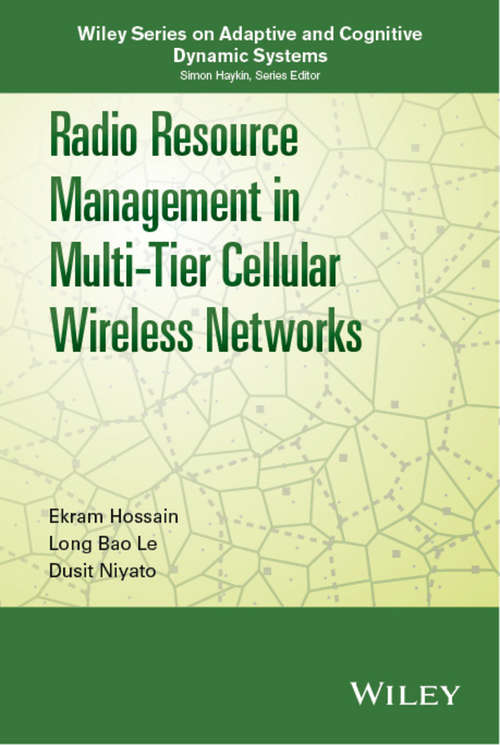 Book cover of Radio Resource Management in Multi-Tier Cellular Wireless Networks (Adaptive and Cognitive Dynamic Systems: Signal Processing, Learning, Communications and Control)