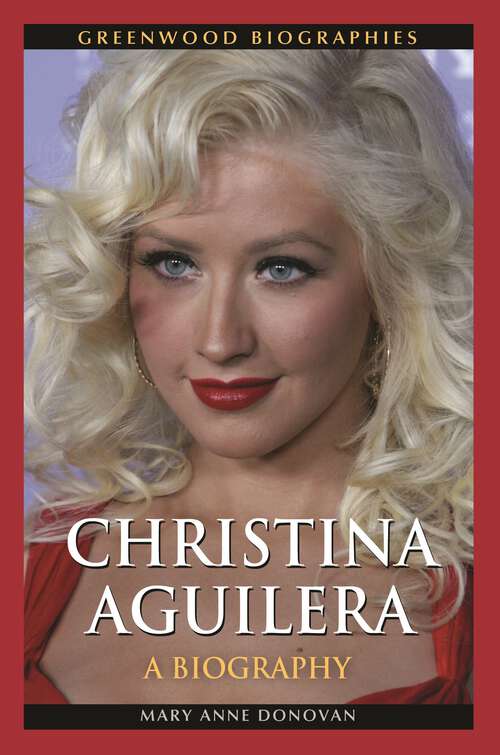 Book cover of Christina Aguilera: A Biography (Greenwood Biographies)