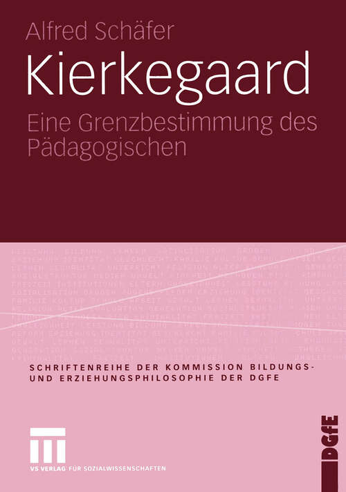 Book cover of Kierkegaard: Eine Grenzbestimmung des Pädagogischen (2004) (Schriftenreihe der Kommission Bildungs- und Erziehungsphilosophie der DGfE)
