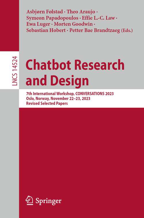 Book cover of Chatbot Research and Design: 7th International Workshop, CONVERSATIONS 2023, Oslo, Norway, November 22–23, 2023, Revised Selected Papers (2024) (Lecture Notes in Computer Science #14524)