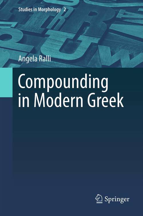 Book cover of Compounding in Modern Greek (2013) (Studies in Morphology #2)