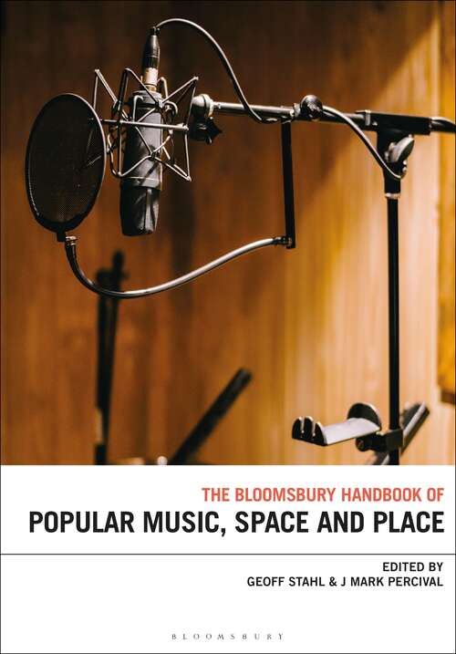 Book cover of The Bloomsbury Handbook of Popular Music, Space and Place (Bloomsbury Handbooks)
