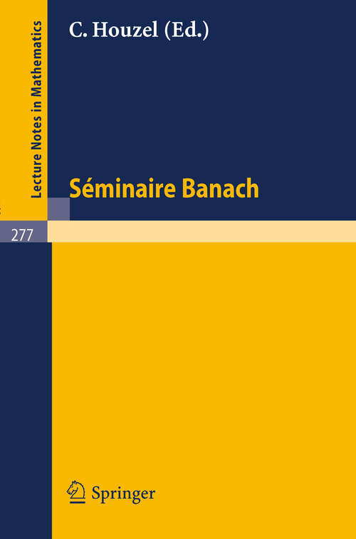 Book cover of Seminaire Banach (1972) (Lecture Notes in Mathematics #277)