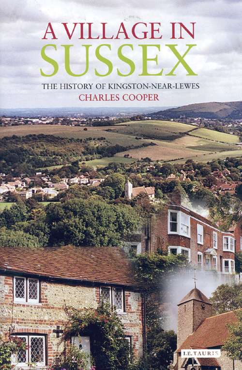 Book cover of A Village in Sussex: The History of Kingston-Near-Lewes