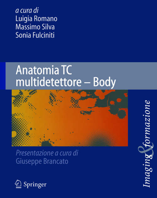 Book cover of Anatomia TC multidetettore - Body (2010) (Imaging & Formazione #3)