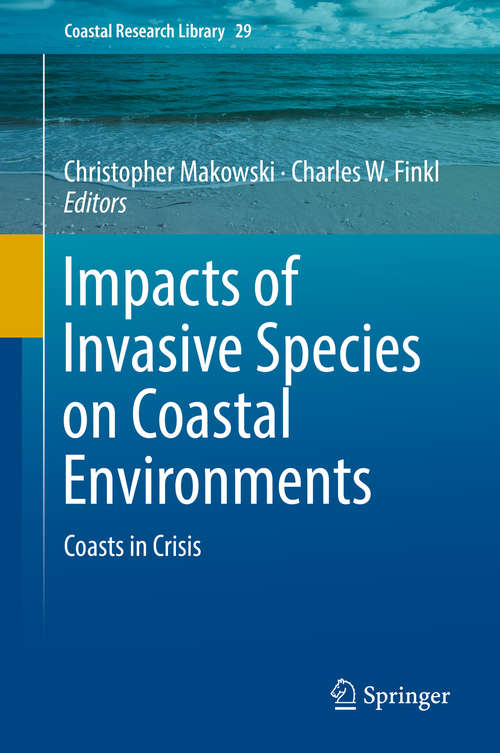 Book cover of Impacts of Invasive Species on Coastal Environments: Coasts in Crisis (Coastal Research Library #29)