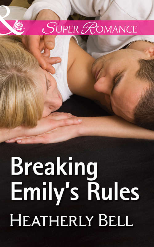 Book cover of Breaking Emily's Rules: The Seal's Return A Perfect Strategy She's Far From Hollywood Breaking Emily's Rules (ePub edition) (Heroes of Fortune Valley #1)