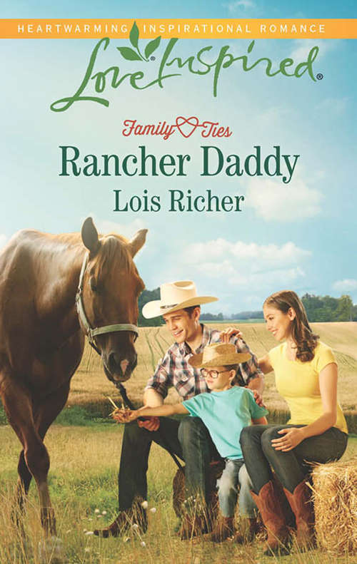 Book cover of Rancher Daddy: Rancher Daddy Loving The Country Boy A Father's Second Chance (ePub First edition) (Family Ties (Love Inspired) #2)