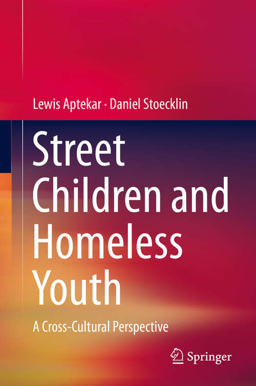 Book cover of Street Children and Homeless Youth: A Cross-Cultural Perspective (2014)
