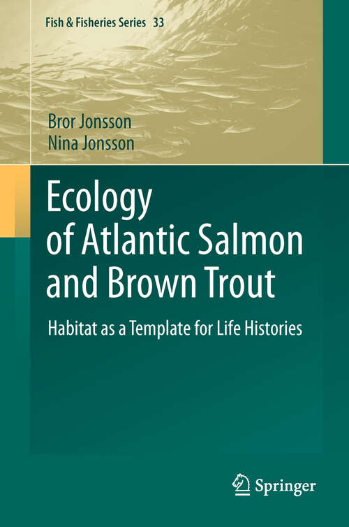 Book cover of Ecology of Atlantic Salmon and Brown Trout: Habitat as a template for life histories (2011) (Fish & Fisheries Series #33)