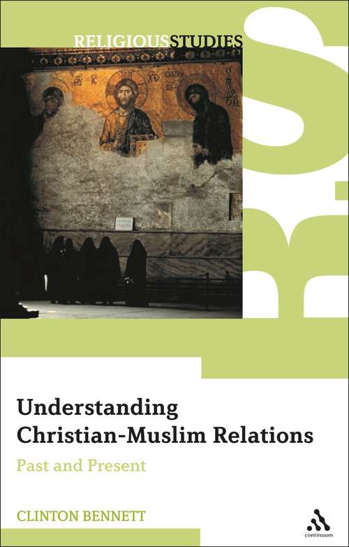 Book cover of Understanding Christian-Muslim Relations: Past and Present