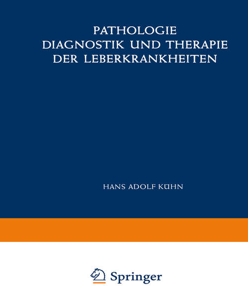 Book cover of Pathologie, Diagnostik und Therapie der Leberkrankheiten: Viertes Symposion vom 29. Juni bis 1. Juli 1956 (1957) (Freiburger Symposion an der Medizinischen Universitäts-Klinik #4)